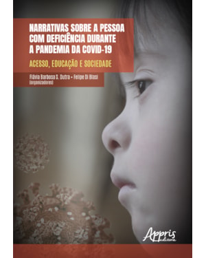 NARRATIVAS SOBRE A PESSOA COM DEFICIÊNCIA DURANTE A PANDEMIA DA COVID-19: ACESSO, EDUCAÇÃO E SOCIEDADE