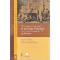 NARRATIVAS SOBRE HISTÓRIA DA EDUCAÇÃO MATEMÁTICA NA/PARA A FORMAÇÃO DE PROFESSORES