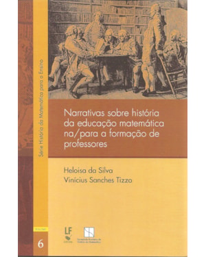 NARRATIVAS SOBRE HISTÓRIA DA EDUCAÇÃO MATEMÁTICA NA/PARA A FORMAÇÃO DE PROFESSORES