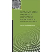 Narrativas sobre o estágio da licenciatura em matemática: perscrutações sobre si