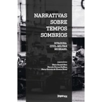 NARRATIVAS SOBRE TEMPOS SOMBRIOS: DITADURA CIVIL-MILITAR NO BRASIL