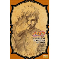 Naruto - a história secreta de gaara: a ilusão na tempestade de areia