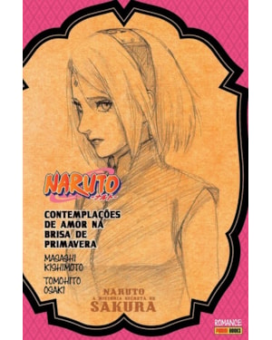Naruto - a história secreta de sakura: contemplações de amor na brisa de primavera