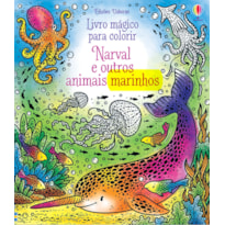 NARVAL E OUTROS ANIMAIS: LIVRO MÁGICO PARA COLORIR