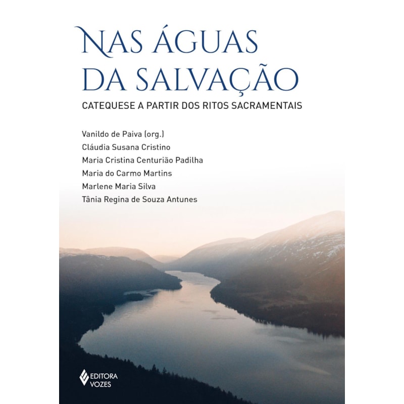 NAS ÁGUAS DA SALVAÇÃO: CATEQUESE A PARTIR DOS RITOS SACRAMENTAIS