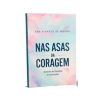 NAS ASAS DA CORAGEM