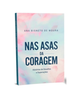 NAS ASAS DA CORAGEM
