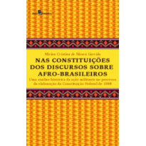 Nas constituições dos discursos sobre afro-brasileiros: uma análise histórica da ação militante no processo de elaboração da Constituição Federal de 1988