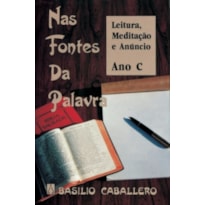 NAS FONTES DA PALAVRA - ANO C