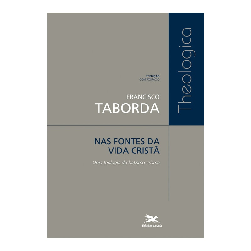 NAS FONTES DA VIDA CRISTÃ - UMA TEOLOGIA DO BATISMO-CRISMA