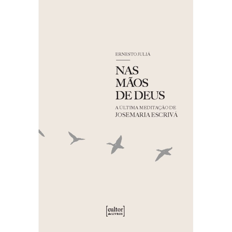 Nas mãos de Deus: A última meditação de Josemaria Escrivá