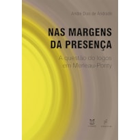 NAS MARGENS DA PRESENÇA:: A QUESTÃO DO LOGOS EM MERLEAU-PONTY