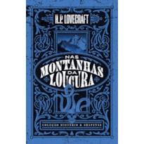 NAS MONTANHAS DA LOUCURA - COLEÇÃO MISTÉRIO E SUSPENSE