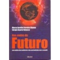 NAS ONDAS DO FUTURO - UMA ANALISE DAS TENDENCIAS E D...