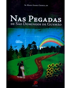 NAS PEGADAS DE SÃO DOMINGOS DE GUSMÃO
