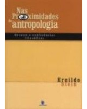 NAS PROXIMIDADES DA ANTROPOLOGIA - ENSAIO E CONFERENCIAS FILOSOFICAS - 1