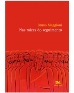 Nas raízes do seguimento - Espiritualidade cristã