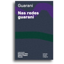 NAS REDES GUARANI: SABERES, TRADUÇÕES E TRANSFORMAÇÕES
