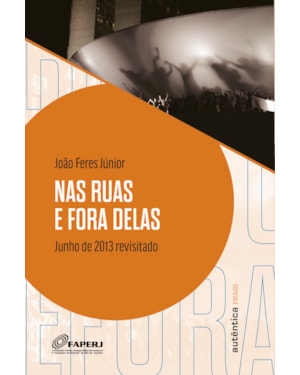NAS RUAS E FORA DELAS: JUNHO DE 2013 REVISITADO