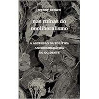 NAS RUÍNAS DO NEOLIBERALISMO