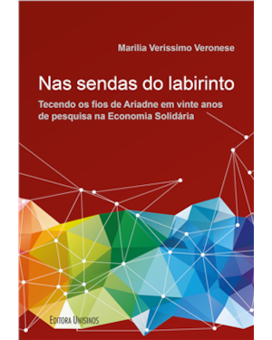 NAS SENDAS DO LABIRINTO - TECENDO OS FIOS DE ARIADNE 20 ANOS PESQ. ECON. SOLIDÁRIA