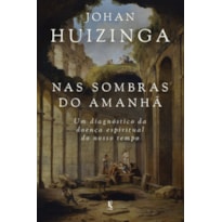 NAS SOMBRAS DO AMANHÃ: UM DIAGNÓSTICO DA DOENÇA ESPIRITUAL DO NOSSO TEMPO