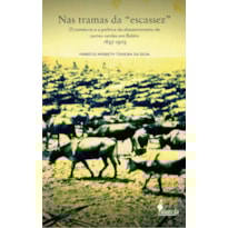 Nas tramas da "escassez": o comércio e a política de abastecimento de carnes verdes em Belém - 1897-1909