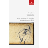 NAS TRAMAS DA FICÇÃO: HISTÓRIA, LITERATURA E LEITURA