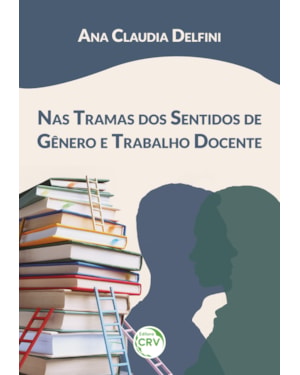 NAS TRAMAS DOS SENTIDOS DE GÊNERO E TRABALHO DOCENTE