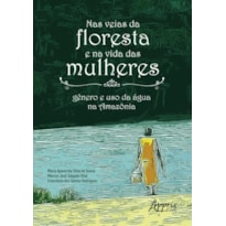 NAS VEIAS DA FLORESTA E NA VIDA DAS MULHERES:: GÊNERO E USO DA ÁGUA NA AMAZÔNIA