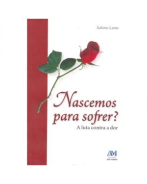 NASCEMOS PARA SOFRER? - A LUTA CONTRA A DOR - 1ª