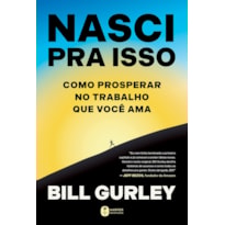 NASCI PRA ISSO: COMO PROSPERAR NO TRABALHO QUE VOCÊ AMA