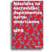 NASCIDOS NA ESCRAVIDÃO - DEPOIMENTOS NORTE-AMERICANOS