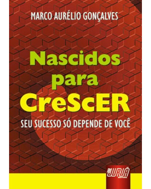 NASCIDOS PARA CRESCER - SEU SUCESSO SÓ DEPENDE DE VOCÊ