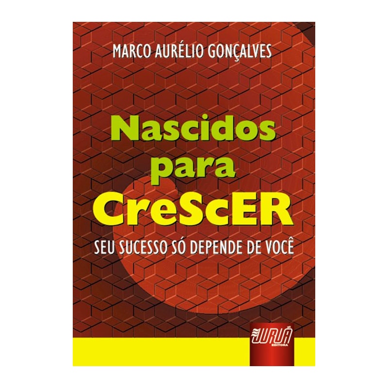 NASCIDOS PARA CRESCER - SEU SUCESSO SÓ DEPENDE DE VOCÊ