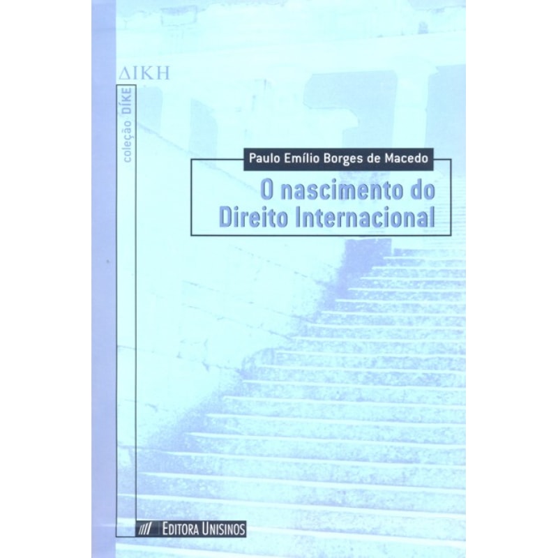 NASCIMENTO DO DIREITO INTERNACIONAL, O