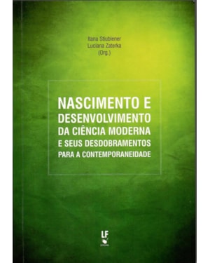 NASCIMENTO E DESENVOLVIMENTO DE CIÊNCIA MODERNA E SEUS DESDOBRAMENTOS PARA A CONTEMPORANEIDADE