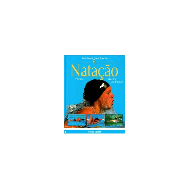 NATACAO, A - A TECNICA A PRATICA A COMPETICAO