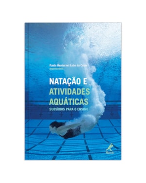 Natação e atividades aquáticas: Subsídios para o ensino