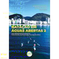 NATAÇÃO EM ÁGUAS ABERTAS 2:UMA ABORDAGEM DE ASPECTOS FISIOLÓGICOS NUTRICIONAIS E PSICOEMOCIONAIS