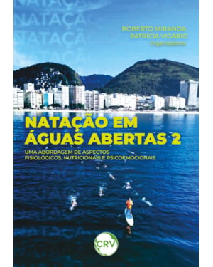 NATAÇÃO EM ÁGUAS ABERTAS 2:UMA ABORDAGEM DE ASPECTOS FISIOLÓGICOS NUTRICIONAIS E PSICOEMOCIONAIS