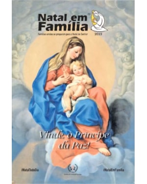 NATAL EM FAMÍLIA 2023 - VINDE, Ó PRÍNCIPE DA PAZ!