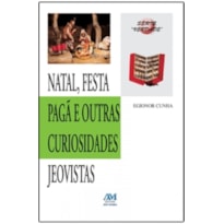 NATAL FESTA PAGA E OUTRAS CURIOSIDADES JEOVISTAS - 1ª