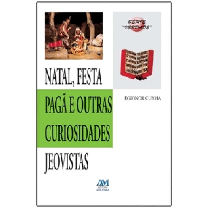 NATAL FESTA PAGA E OUTRAS CURIOSIDADES JEOVISTAS - 1ª