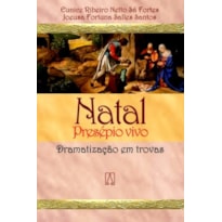 NATAL PRESEPIO VIVO - DRAMATIZACAO EM TROVAS