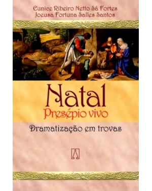 NATAL PRESEPIO VIVO - DRAMATIZACAO EM TROVAS