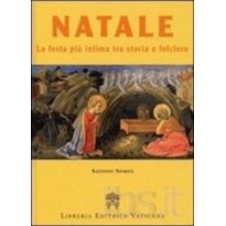 NATALE - LA FESTA PIU INTIMA TRA STORIA E FOLCLORE