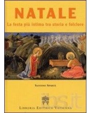 NATALE - LA FESTA PIU INTIMA TRA STORIA E FOLCLORE