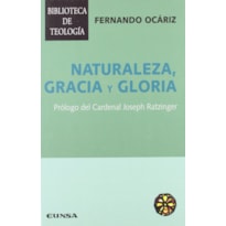 NATURALEZA, GRACIA Y GLORIA