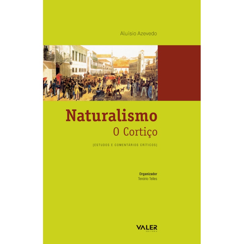 NATURALISMO : O CORTIÇO: ESTUDOS E COMENTÁRIOS CRÍTICOS
